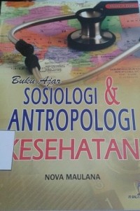 Buku Ajar Sosiologi & Antropologi Kesehatan