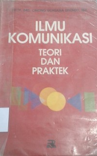 Ilmu Komunikasi : Teori dan Praktek