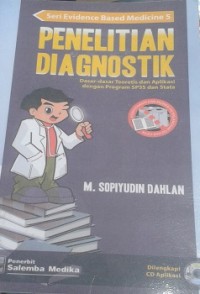 Penelitian Diagnostik : Dasar-dasar Teoretis dan Aplikasi dengan Program SPSS dan Stata