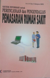 Sistem Informasi Untuk Perencanaan dan Pengendalian Pemasaran Rumah Sakit