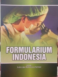 Formularium Indonesia untuk S.A.A. dan Mahasiswa Farmasi