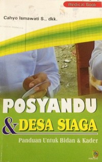 Posyandu & Desa Siaga : Panduan untuk Bidan & Kader