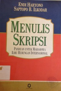 Menulis Skripsi : Panduan untuk Mahasiswa Ilmu Hubungan Internasional