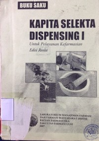 Buku Saku : Kapita Selekta Dispensing I untuk Pelayanan Kefarmasian