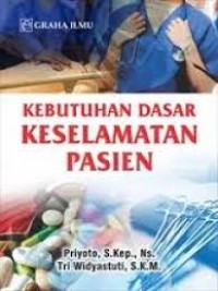 Kebutuhan Dasar Keselamatan Pasien