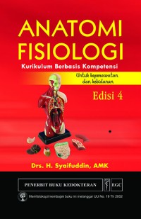 Anatomi Fisiologi : Kurikulum Berbasis Kompetensi untuk Keperawatan dan Kebidanan