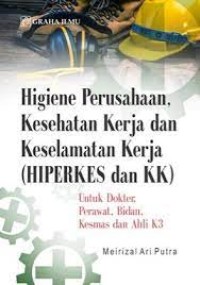 Higiene Perusahaan, Keselamatan Kerja dan Keselamatan Kerja (HIPERKES DAN KK)