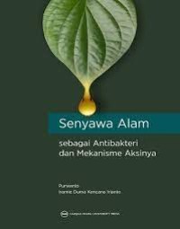 senyawa alam : sebagai antibakteri dan mekanisme aksinya