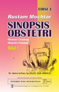 Sinopsis Obstetri : Obstetri Fisiologi, Obstetri Patologi Jilid 1